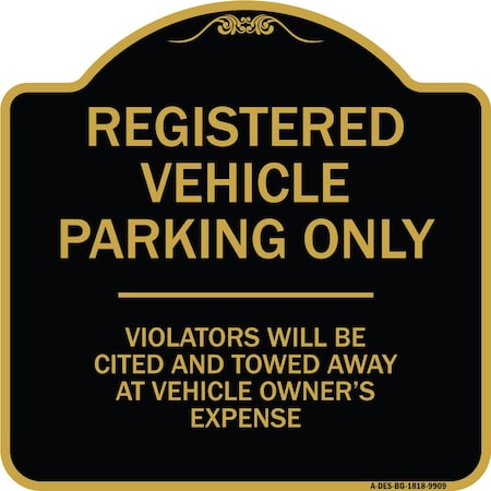 Signmission Designer Series-Registered Vehicle Parking Violators Will Be Cited And To, 18" x 18", BG-1818-9909 A-DES-BG-1818-9909